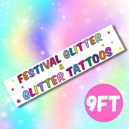 9ft advertising banner for festival glitter and glitter tattoos